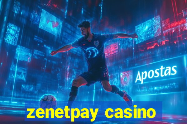 zenetpay casino