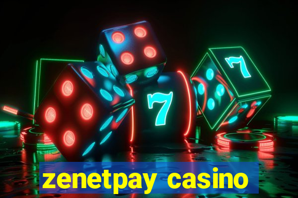 zenetpay casino