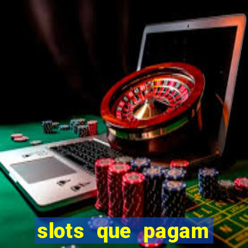 slots que pagam dinheiro real