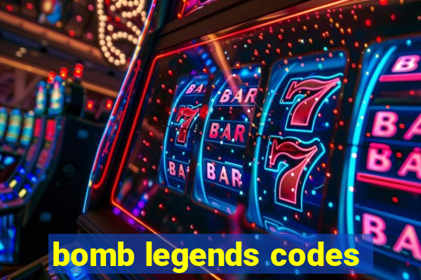 bomb legends codes