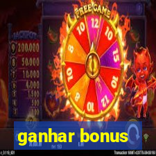 ganhar bonus