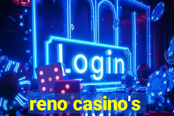 reno casino's