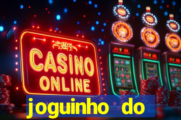 joguinho do tigrinho que ganha dinheiro