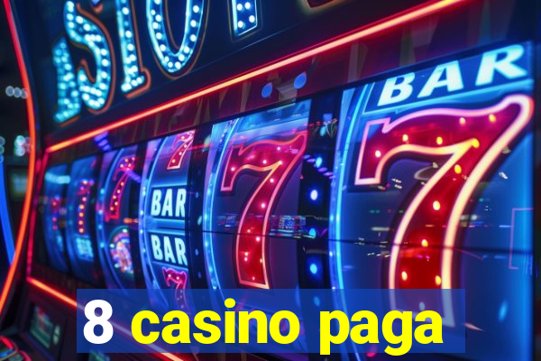 8 casino paga