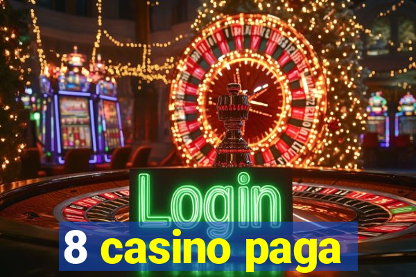 8 casino paga