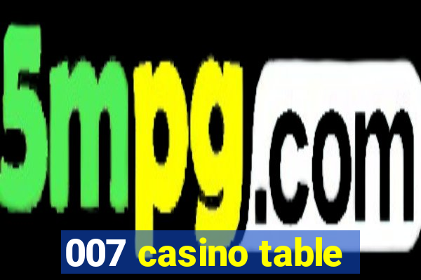 007 casino table