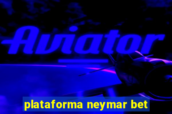 plataforma neymar bet