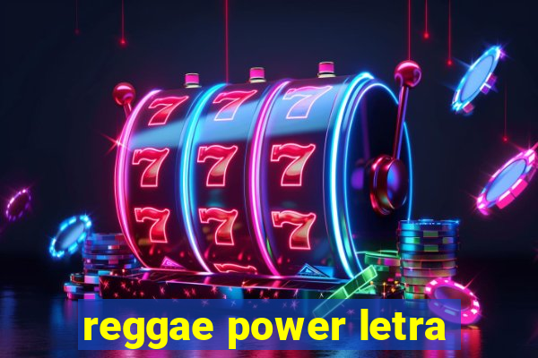 reggae power letra