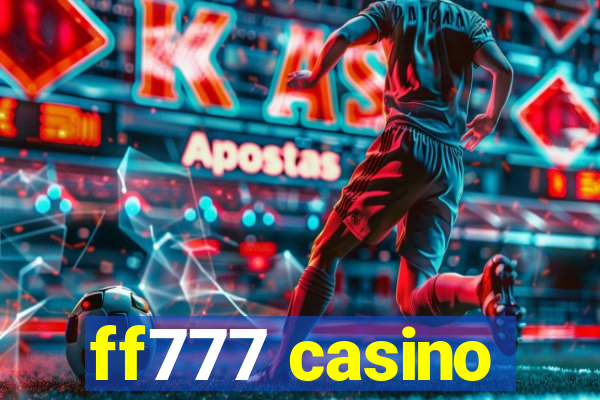 ff777 casino