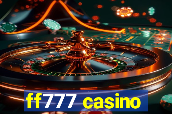 ff777 casino