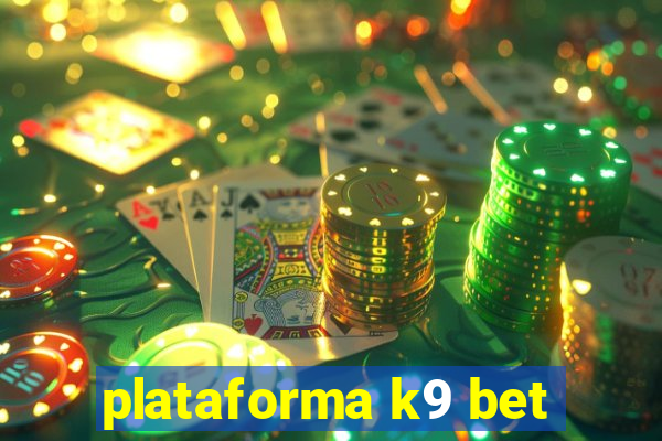 plataforma k9 bet