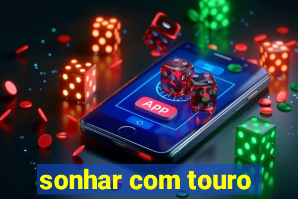 sonhar com touro