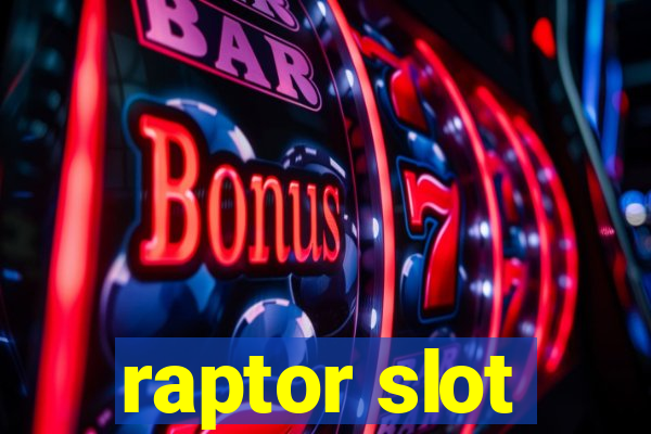 raptor slot