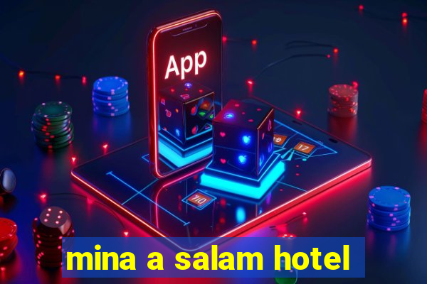 mina a salam hotel