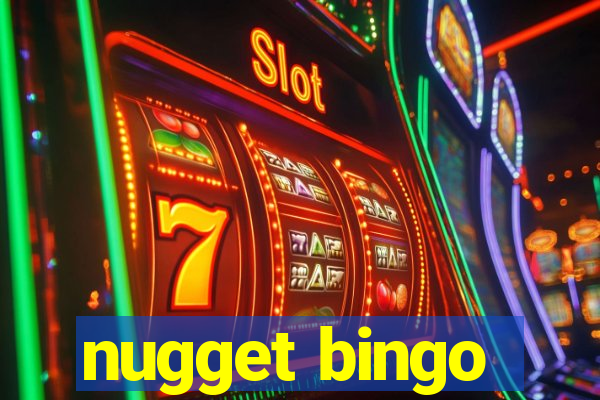 nugget bingo