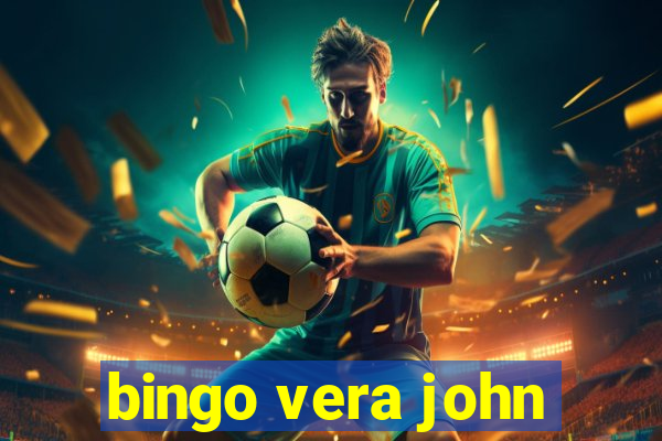 bingo vera john