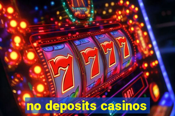 no deposits casinos