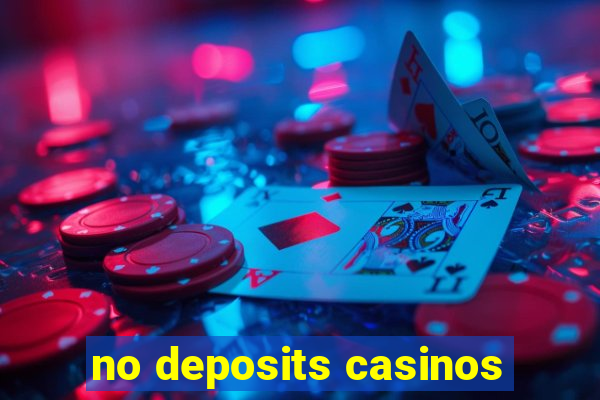 no deposits casinos