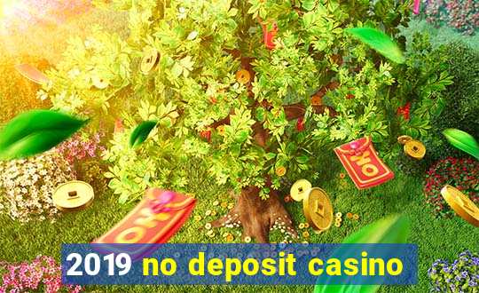 2019 no deposit casino