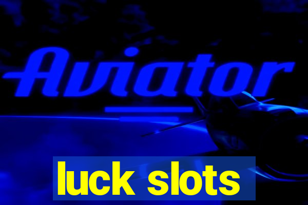 luck slots