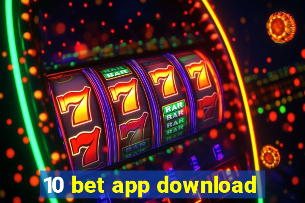 10 bet app download