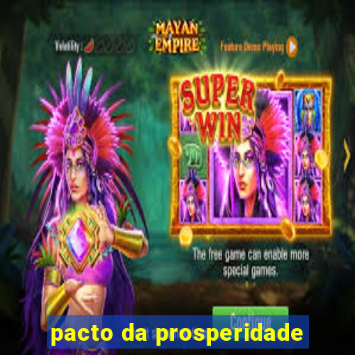 pacto da prosperidade