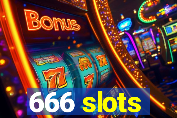 666 slots