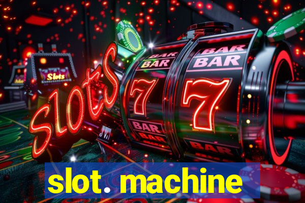 slot. machine