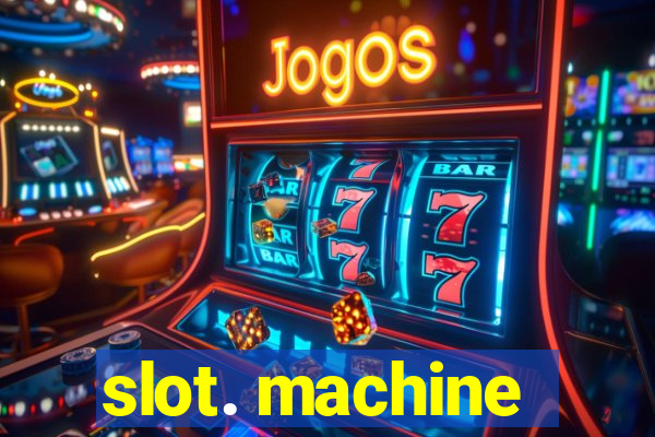 slot. machine