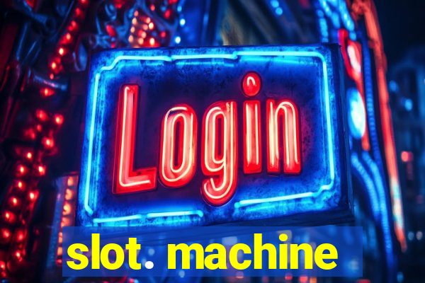 slot. machine