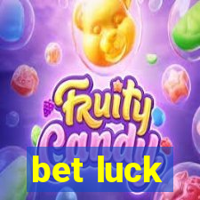 bet luck