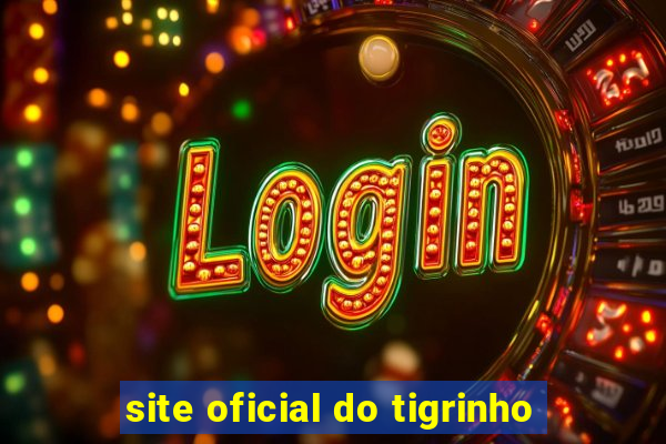 site oficial do tigrinho