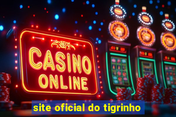 site oficial do tigrinho