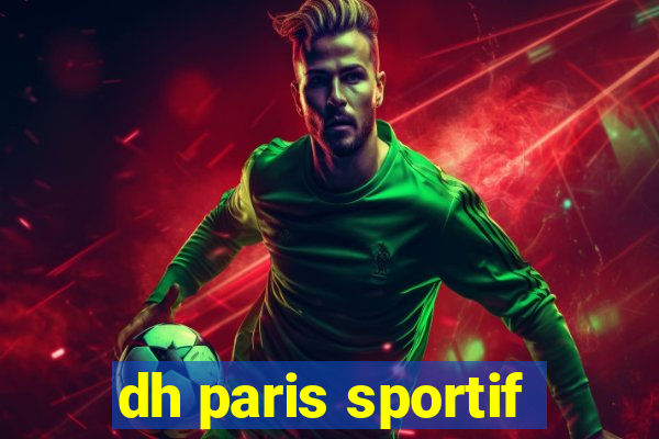 dh paris sportif