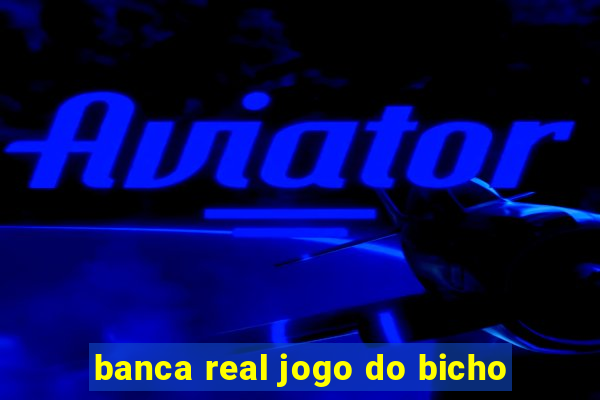 banca real jogo do bicho