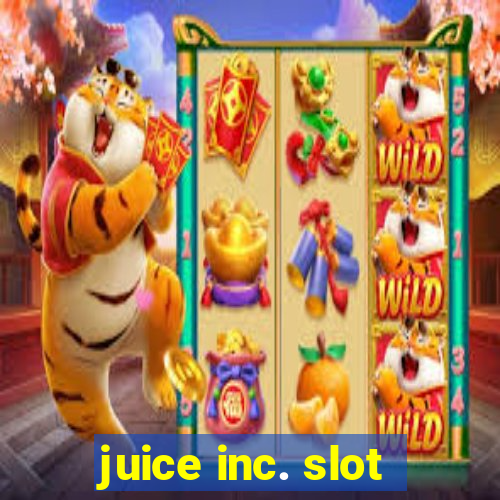 juice inc. slot