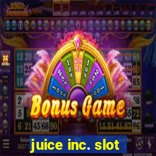 juice inc. slot