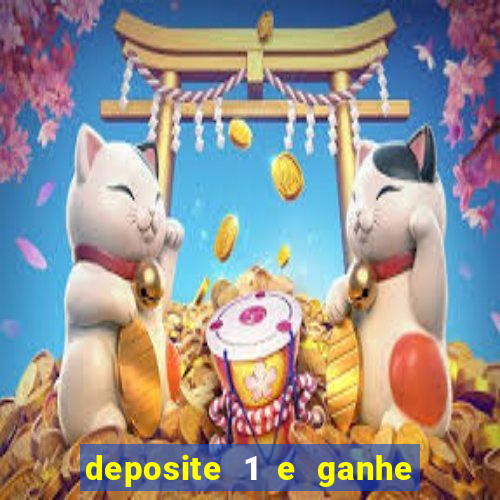 deposite 1 e ganhe 10 vai de bet