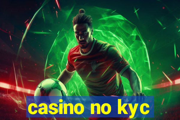 casino no kyc