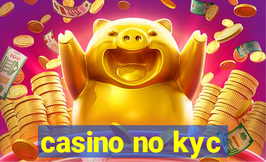 casino no kyc