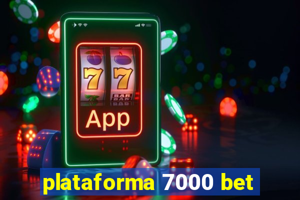 plataforma 7000 bet