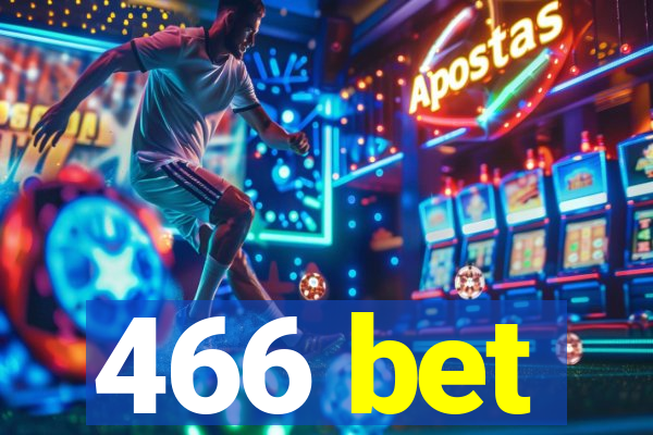 466 bet