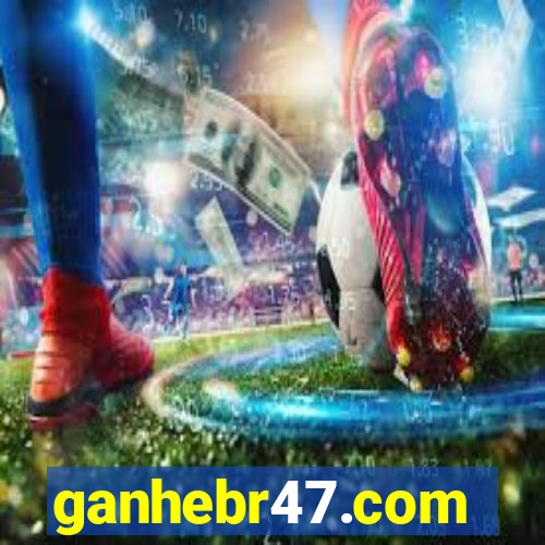 ganhebr47.com