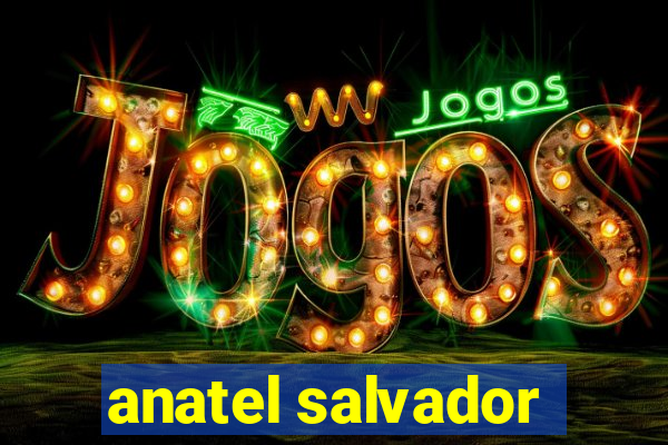 anatel salvador