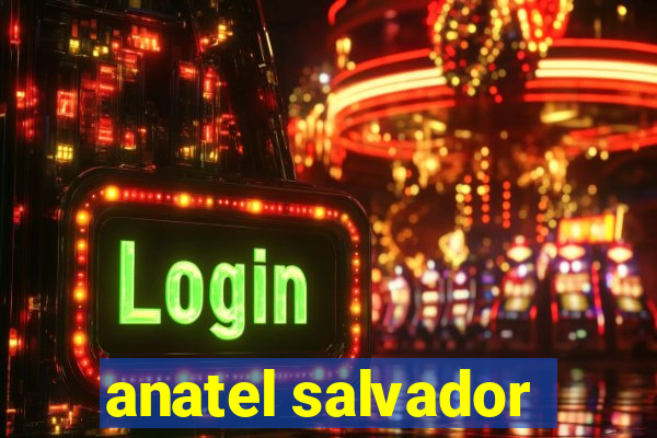 anatel salvador