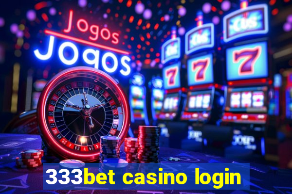 333bet casino login