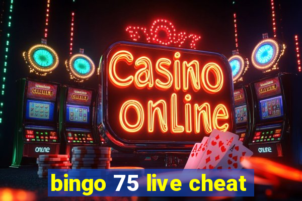 bingo 75 live cheat