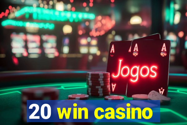 20 win casino