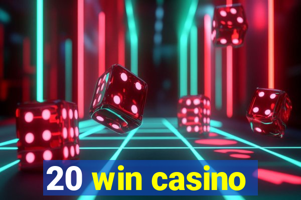 20 win casino