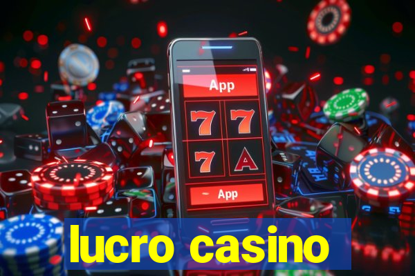 lucro casino